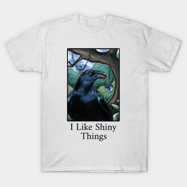 The Raven Collector - I Like Shiny Things - Quote - Black Outlined Version T-Shirt by Nat Ewert Art